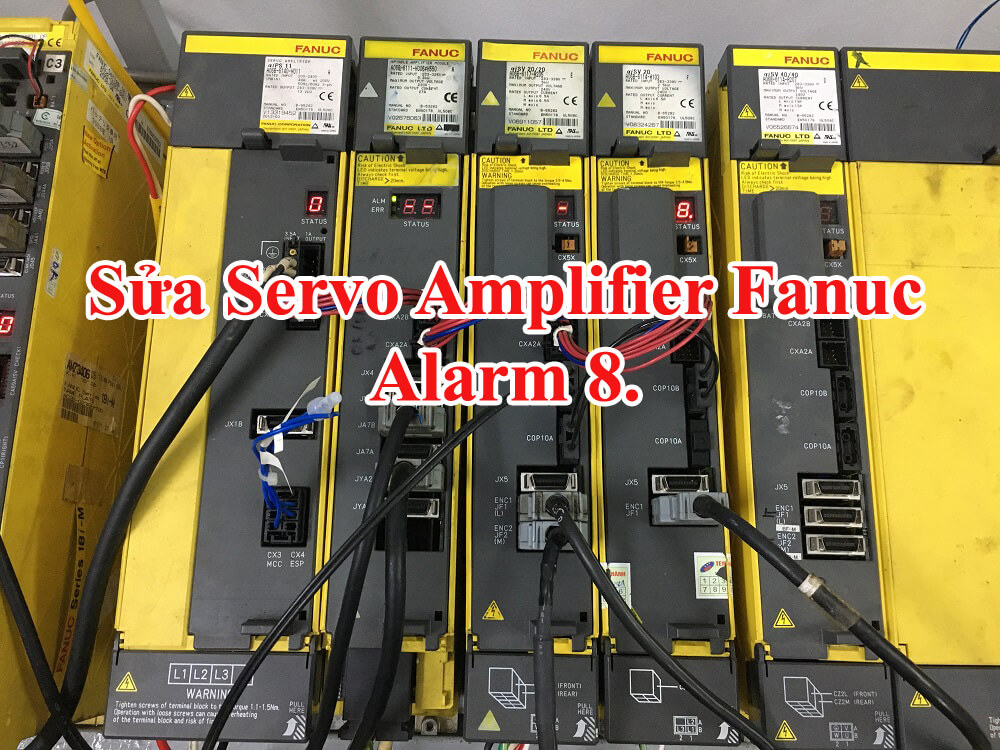 Sửa chữa Servo Amplifier Fanuc lỗi số 8.