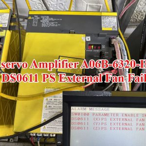 Sửa lỗi DS0611 trên Servo Fanuc A06B-6320-H364 lấy ngay trong ngày